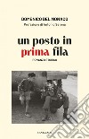 Un posto in prima fila: Romanzo storico. E-book. Formato EPUB ebook di Domenico Del Monaco