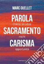 Parola, sacramento, carisma: Chiesa sinodale rischi e opportunità. E-book. Formato EPUB ebook