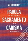 Parola, sacramento, carisma: Chiesa sinodale rischi e opportunità. E-book. Formato EPUB ebook di Marc Ouellet