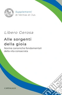 Alle sorgenti della gioia: Norme canoniche fondamentali della vita consacrata. E-book. Formato EPUB ebook