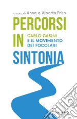 Percorsi in sintonia: Carlo Casini e il movimento dei focolari. E-book. Formato EPUB ebook