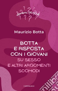 Botta e risposta con i giovani: Su sesso e altri argomenti scomodi. E-book. Formato EPUB ebook