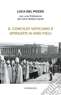 Il Concilio Vaticano II spiegato ai miei figli. E-book. Formato EPUB ebook