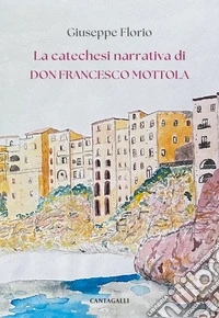 La catechesi narrativa di don Francesco Mottola. E-book. Formato EPUB ebook