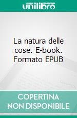 La natura delle cose. E-book. Formato EPUB ebook
