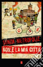 Senza Metropoliz non è la mia città. E-book. Formato EPUB ebook