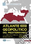 Atlante Geopolitico del Mediterraneo 2020. E-book. Formato EPUB ebook di Andrea Ungari