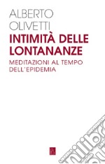 Intimità delle lontananze: Meditazioni al tempo dell'epidemia. E-book. Formato EPUB