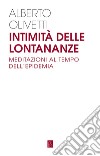 Intimità delle lontananze: Meditazioni al tempo dell'epidemia. E-book. Formato EPUB ebook