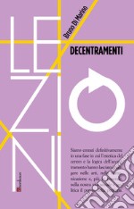 Decentramenti: Una teoria periferica delle arti. E-book. Formato EPUB ebook