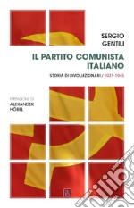 Il Partito comunista italiano. Storia di rivoluzionari. 1921-1945. E-book. Formato EPUB ebook