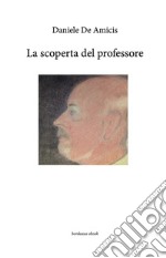 La scoperta del professore. E-book. Formato EPUB ebook