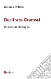 Decifrare Gramsci: Una lettura filologica. E-book. Formato EPUB ebook