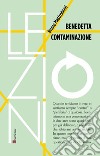 Benedetta contaminazione: Vivere al confine tra centro e periferie della comunicazione. E-book. Formato EPUB ebook di Bruno Mastroianni