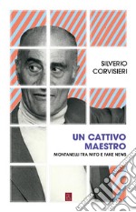 Un cattivo maestro: Montanelli tra mito e fake news. E-book. Formato EPUB ebook