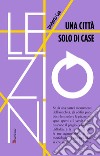 Una città solo di case. E-book. Formato EPUB ebook