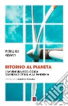 Ritorno al pianeta: L’avventura ecologica dai Neanderthal alla pandemia. E-book. Formato EPUB ebook