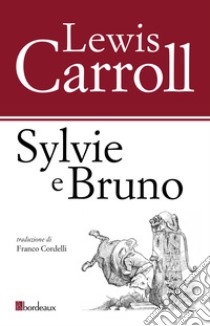 Sylvie e Bruno. E-book. Formato EPUB ebook di Lewis Carroll