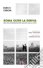 Roma oltre la deriva: La rigenerazione umana della città. E-book. Formato EPUB