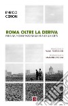 Roma oltre la deriva: La rigenerazione umana della città. E-book. Formato EPUB ebook