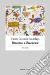 Ritorno a Bucarest: Una storia. E-book. Formato EPUB ebook di Victor Ieronim Stoichi?a