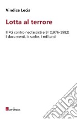 Lotta al terrore: Il Pci contro neofascisti e Br (1976-1982). E-book. Formato EPUB