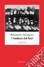 I barbari del Sud: e altri racconti. E-book. Formato EPUB ebook