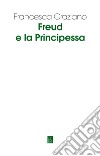 Freud e la principessa. E-book. Formato EPUB ebook