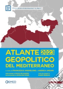 Atlante geopolitico del Mediterraneo 2023. E-book. Formato EPUB ebook di Francesco Anghelone