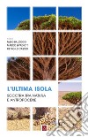 L’ultima isola: Socotra tra natura e antropocene. E-book. Formato EPUB ebook