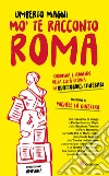 Mo’ te racconto Roma. E-book. Formato PDF ebook