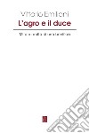 L’agro e il duce: Mito e realtà di una bonifica. E-book. Formato EPUB ebook di Vittorio Emiliani