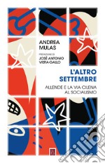 L’altro settembre: Allende e la via cilena al socialismo. E-book. Formato EPUB ebook