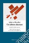 Un editore discreto: La politica, i libri, una vita. E-book. Formato EPUB ebook di Roberto Bonchio