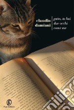 Gatto, tu hai due occhi come me. E-book. Formato EPUB ebook