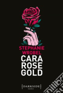 Cara Rose Gold. E-book. Formato EPUB ebook di Stephanie Wrobel