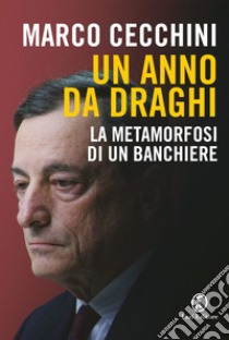 Un anno da Draghi. E-book. Formato EPUB ebook di Marco Cecchini