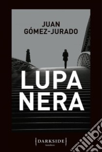 Lupa Nera. E-book. Formato EPUB ebook di Juan Gómez-Jurado