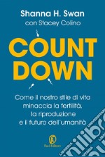 Countdown: Come il nostro stile di vita minaccia la fertilità, la riproduzione e il futuro dell’umanità. E-book. Formato EPUB