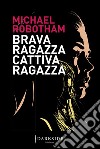 Brava ragazza, cattiva ragazza. E-book. Formato EPUB ebook