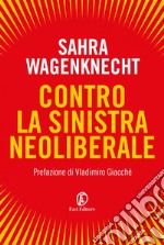 Contro la sinistra neoliberale. E-book. Formato EPUB ebook