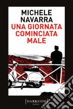 Una giornata cominciata male. E-book. Formato EPUB ebook