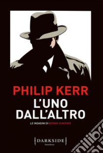 L’uno dall’altro. E-book. Formato EPUB ebook di Philip Kerr