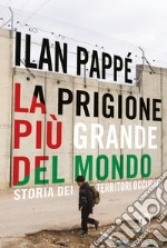 La prigione più grande del mondo: Storia dei territori occupati. E-book. Formato EPUB ebook