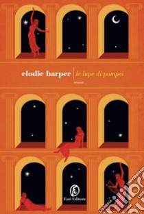 Le lupe di Pompei. E-book. Formato Mobipocket ebook di Elodie Harper