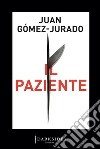 Il paziente. E-book. Formato EPUB ebook