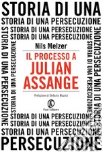 Il processo a Julian Assange: Storia di una persecuzione. E-book. Formato EPUB ebook