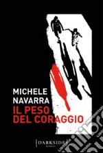 Il peso del coraggio. E-book. Formato EPUB ebook