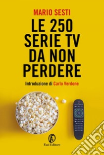 Le 250 serie tv da non perdere. E-book. Formato EPUB ebook di Mario Sesti