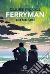 Ferryman. Esuli nella notte. E-book. Formato EPUB ebook di Claire McFall